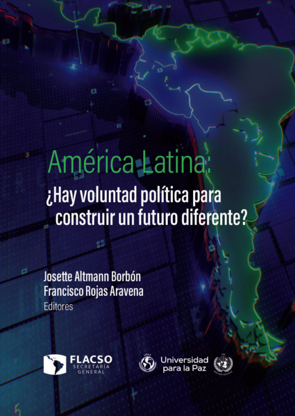 América Latina: ¿Hay voluntad política para construir un futuro diferente?